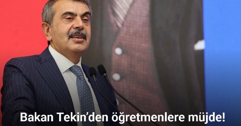 Bakan Tekin’den öğretmenlere müjde