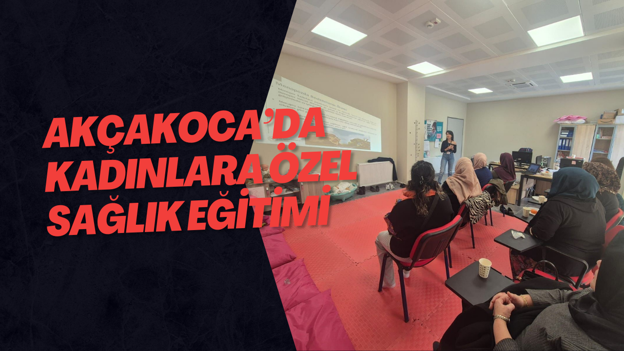 Akçakoca’da Kadınlara Özel Sağlık Eğitimi