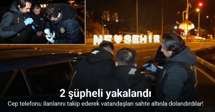 Sahte altın ile 15 kişiyi dolandırmışlar: 2 gözaltı