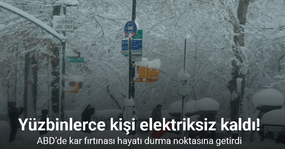 ABD’de kar fırtınası hayatı durma noktasına getirdi