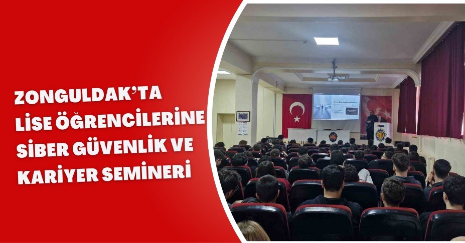 Zonguldak’ta lise öğrencilerine siber güvenlik ve kariyer semineri