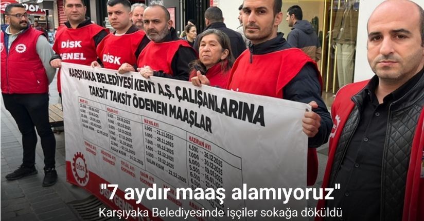 Karşıyaka Belediyesinde maaş alamayan işçiler sokağa döküldü