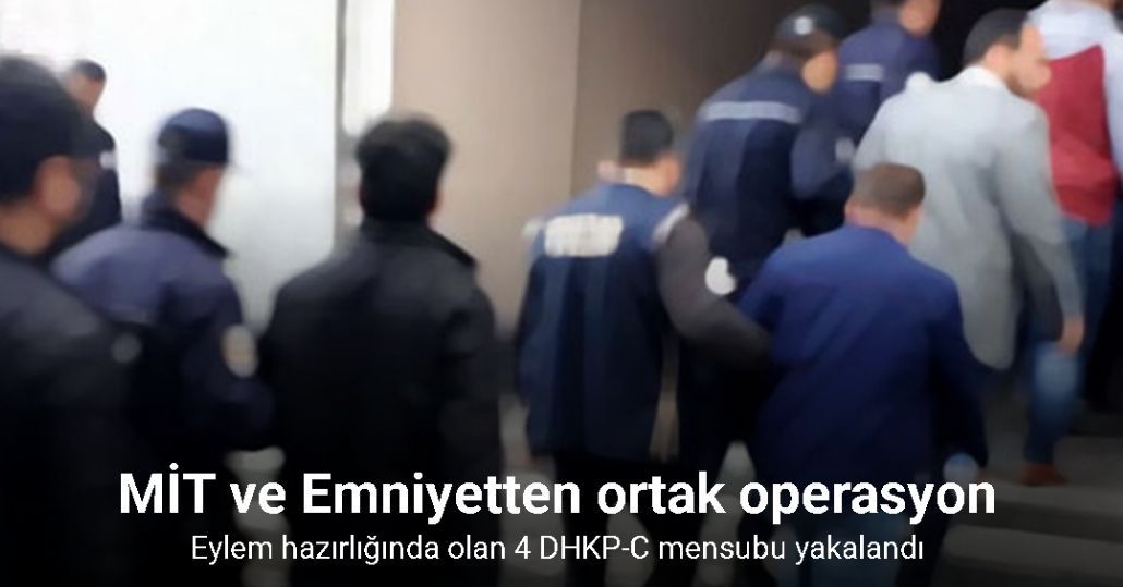 MİT ve Emniyetten bombalı eylem hazırlığındaki DHKP-C’lilere operasyon