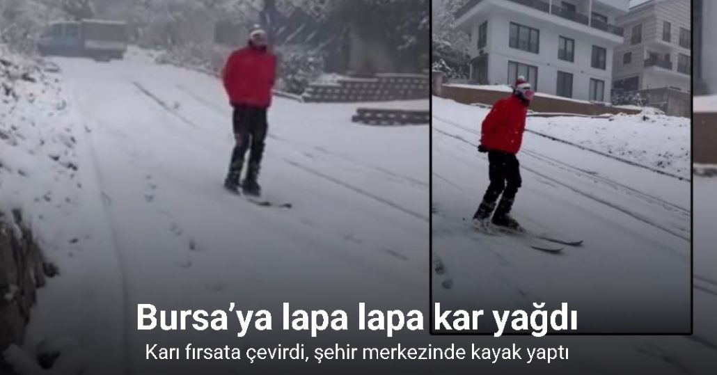Bursa’da yağan karı fırsat bilen vatandaş şehir merkezinde kayak yaptı