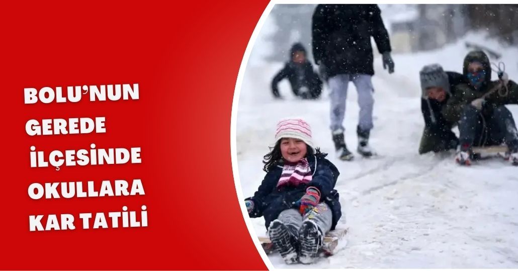 Bolu’nun Gerede ilçesinde okullara kar tatili