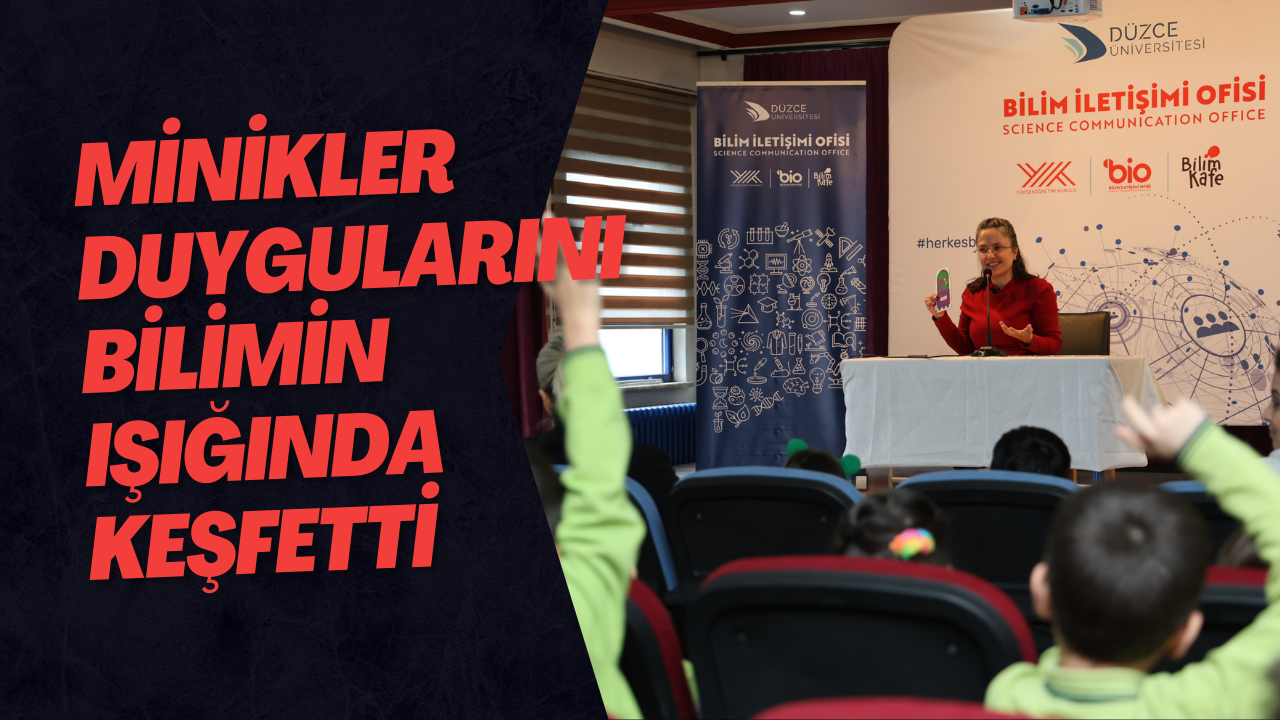 Minikler Duygularını Bilimin Işığında Keşfetti