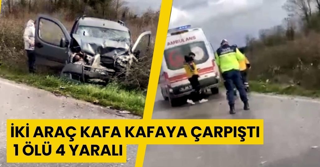 Panelvan ve hafif ticari kafa kafaya çarpıştı: 1 ölü, 4 yaralı
