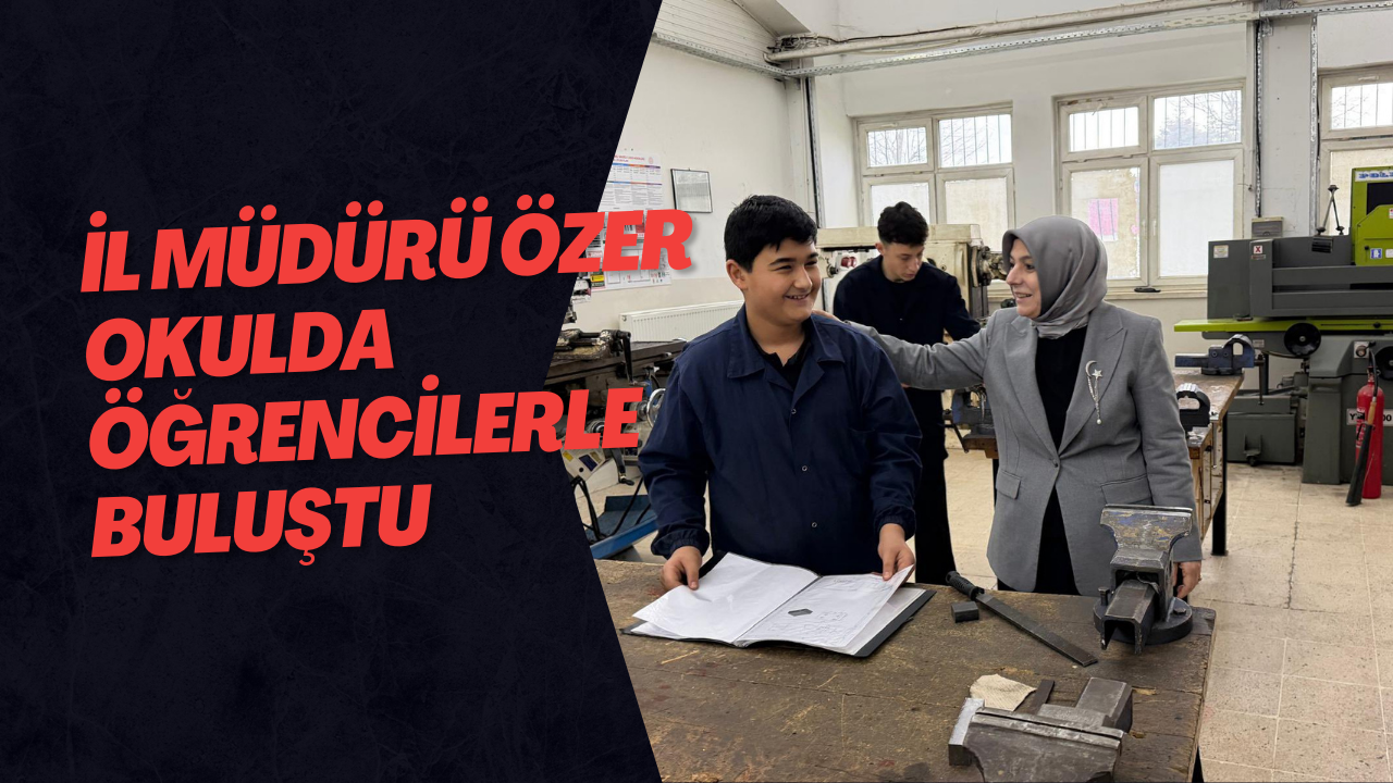 İl Müdürü Özer Okulda Öğrencilerle Buluştu