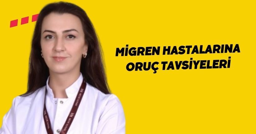 Migren hastalarına oruç tavsiyeleri