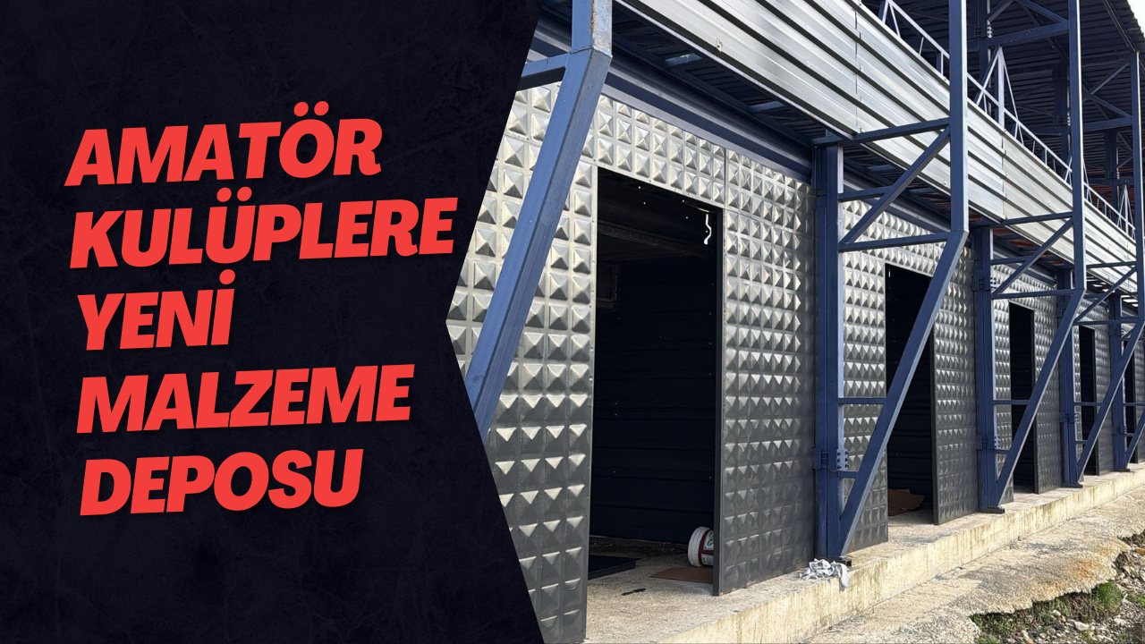 Amatör Kulüplere Yeni Malzeme Deposu