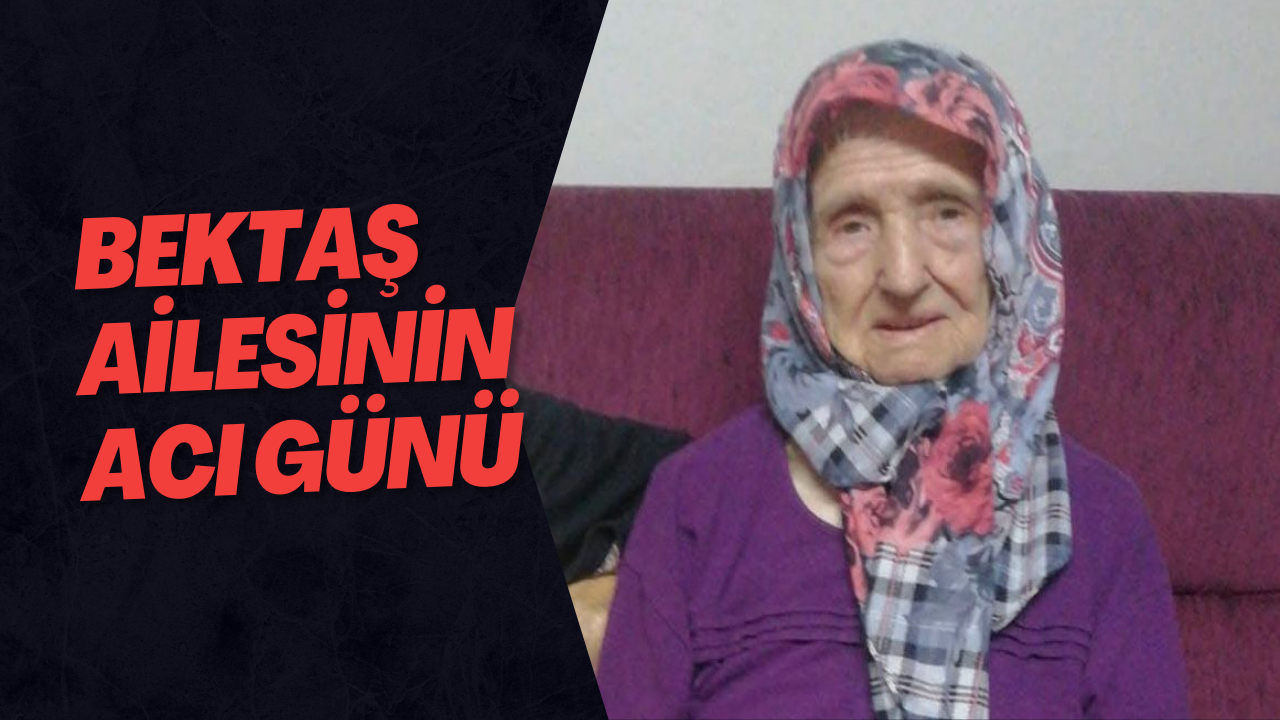 Bektaş Ailesinin Acı Günü
