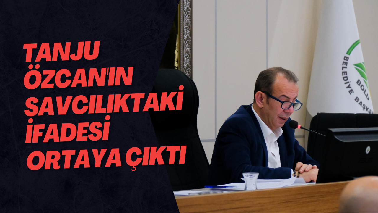 Tanju Özcan'ın Savcılıktaki İfadesi Ortaya Çıktı