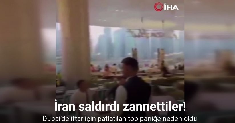 Dubai'de iftar için patlatılan top paniğe neden oldu