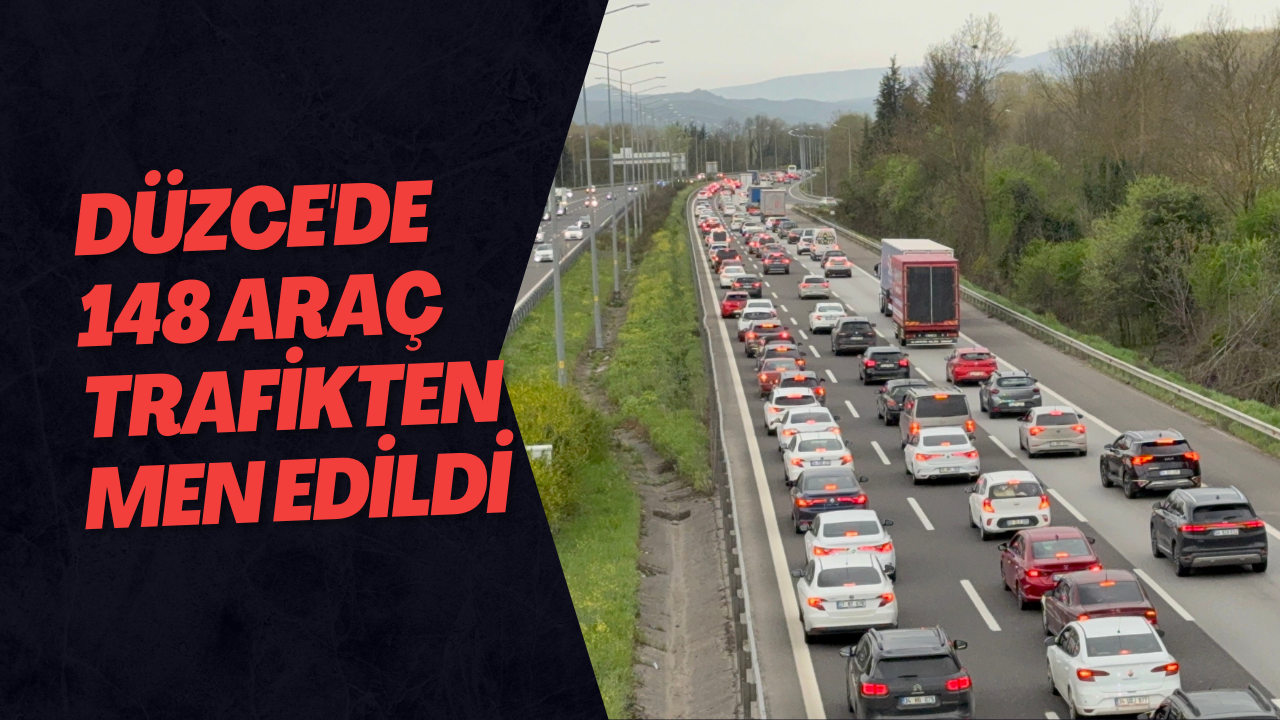 Düzce'de 148 Araç Trafikten Men Edildi