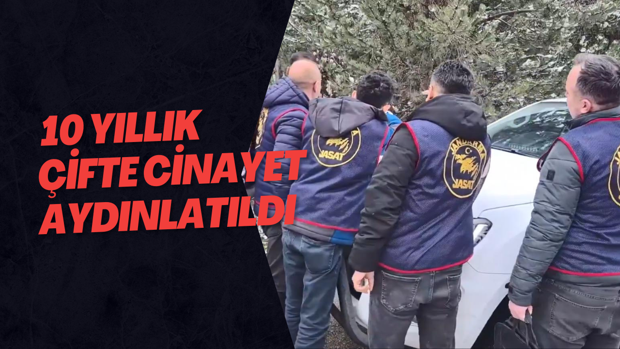  10 Yıllık Çifte Cinayet Aydınlatıldı