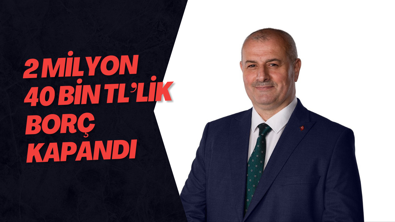 2 Milyon 40 Bin TL’lik Borç Kapandı