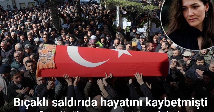 Öğrencisi tarafından öldürülen Fatma Nur öğretmen son yolculuğuna uğurlandı