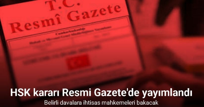 HSK kararı Resmi Gazete'de yayımlandı