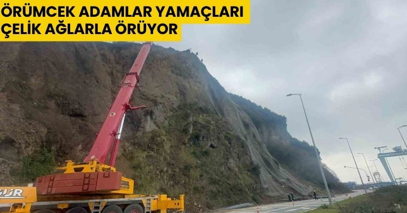 Örümcek adamlar yamaçları çelik ağlarla örüyor