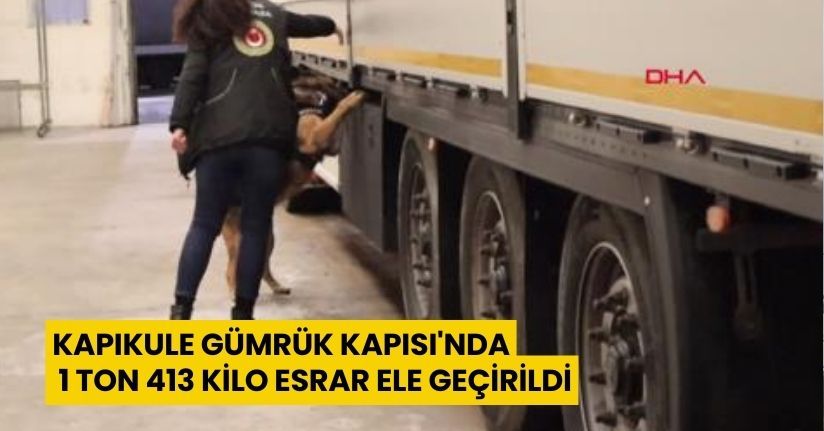 Kapıkule Gümrük Kapısı'nda 1 ton 413 kilo esrar ele geçirildi