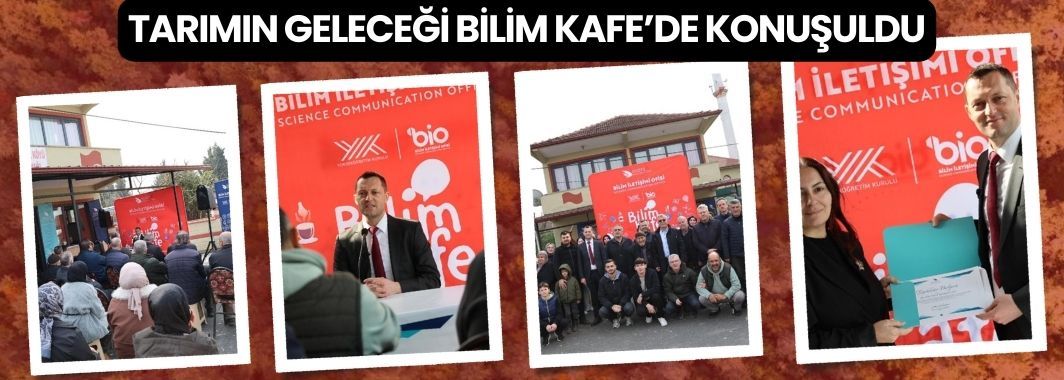 Tarımın Geleceği Bilim Kafe’de Konuşuldu
