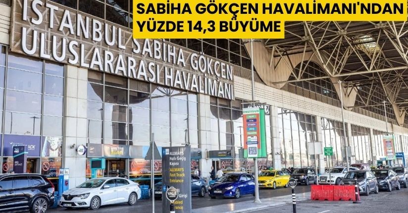 Sabiha Gökçen Havalimanı'ndan yüzde 14,3 büyüme