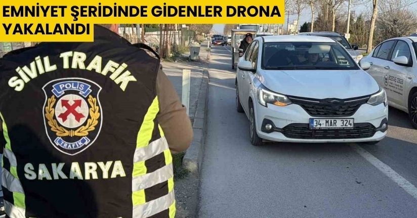 Emniyet şeridinde gidenler drona yakalandı