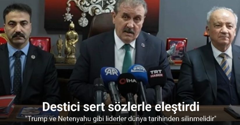 BBP Genel Başkanı Destici: 