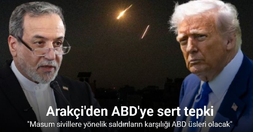 İran Dışişleri Bakanı Arakçi: 