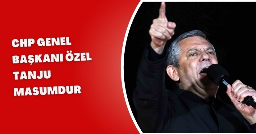 CHP Genel Başkanı Özel: 