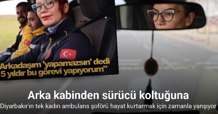 Diyarbakır’ın tek kadın ambulans şoförü 5 yıldır hayat kurtarmak için zamanla yarışıyor