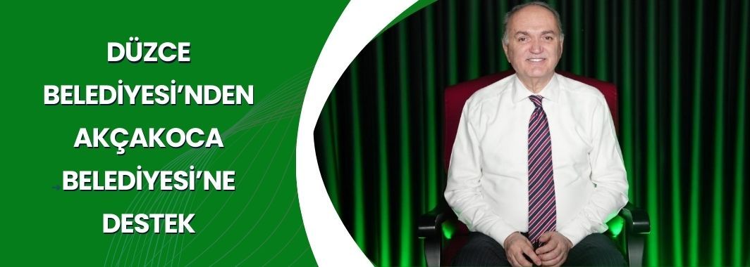 Düzce Belediyesi’nden Akçakoca Belediyesi’ne Destek
