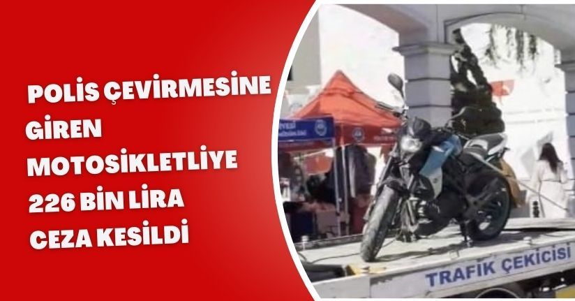 Avcılar’da polis çevirmesine giren motosikletliye 226 bin lira ceza kesildi