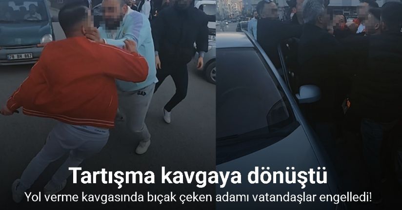 Yol verme kavgasında bıçak çeken adamı vatandaşlar engelledi