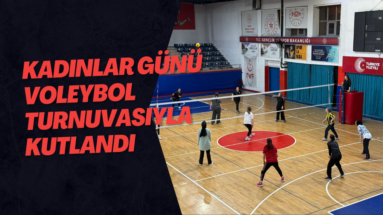 Kadınlar Günü Voleybol Turnuvasıyla Kutlandı
