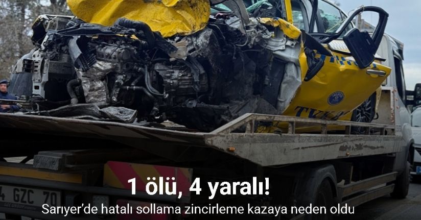 Sarıyer’de hatalı sollama zincirleme kazaya neden oldu: 1 ölü, 4 yaralı