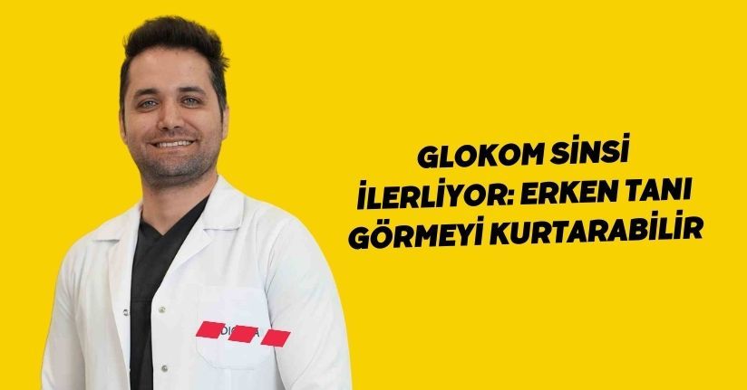Glokom sinsi ilerliyor: Erken tanı görmeyi kurtarabilir