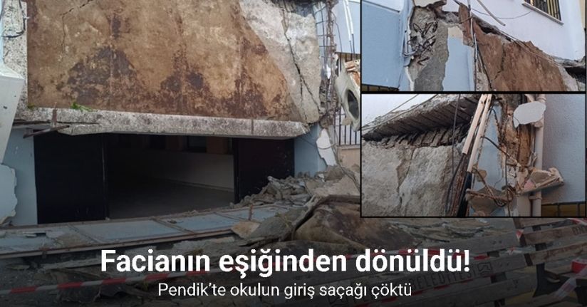 Pendik’te okulun giriş saçağı çöktü: Facianın eşiğinden dönüldü