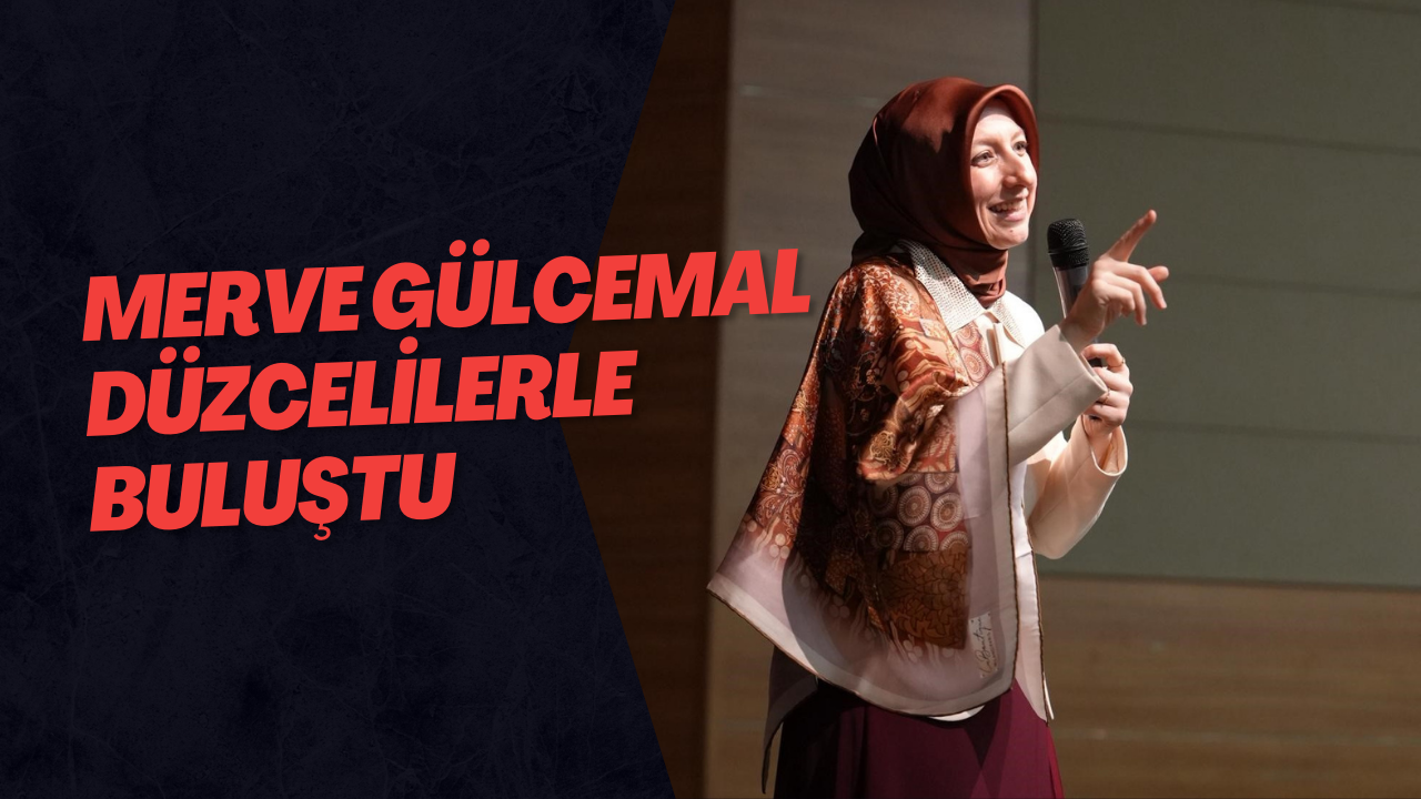 Merve Gülcemal Düzcelilerle Buluştu