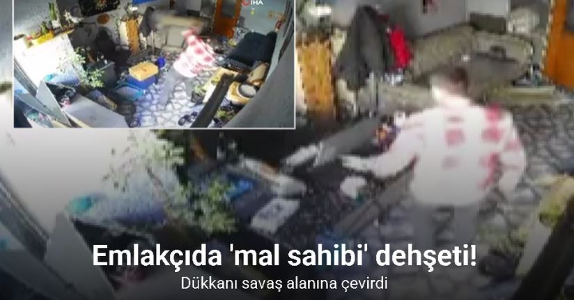 Beylikdüzü’nde mal sahibi, emlakçı dükkanını böyle dağıttı