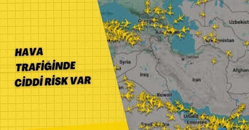 Hava trafiğinde ciddi risk var