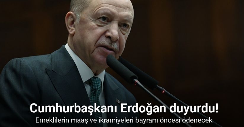 Cumhurbaşkanı Erdoğan duyurdu! Emeklilerin maaş ve ikramiyeleri bayram öncesi ödenecekCumhurbaşkanı Erdoğan duyurdu! Emeklilerin maaş ve ikramiyeleri bayram öncesi ödenecek