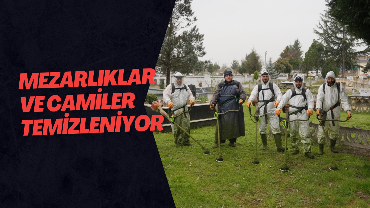 Mezarlıklar Ve Camiler Temizleniyor