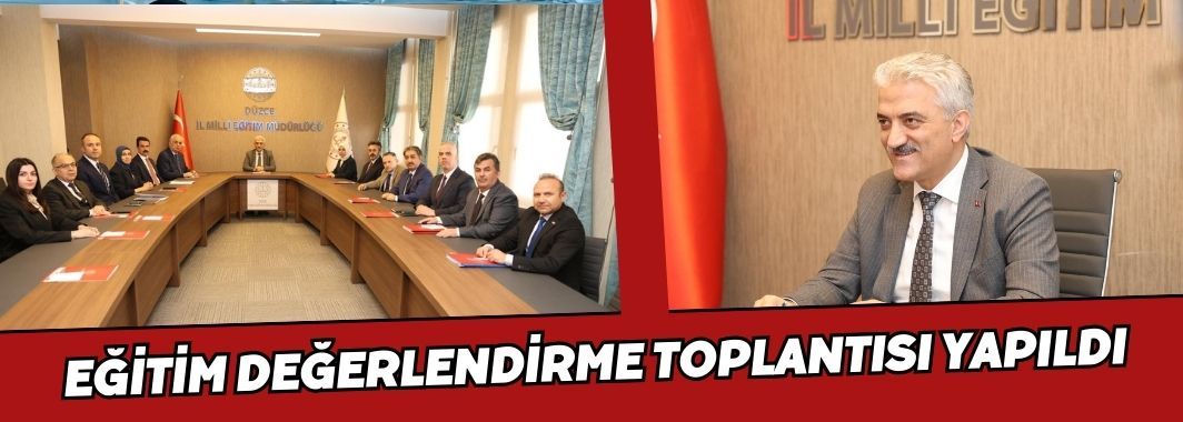Düzce’de Eğitim Değerlendirme Toplantısı Yapıldı