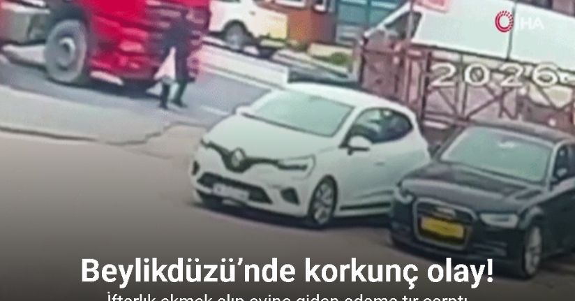 İftarlık ekmek alıp evine giden adama tır çarptı