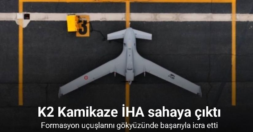 K2 Kamikaze İHA sahaya çıktı