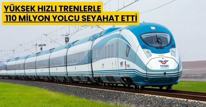 Yüksek hızlı trenlerle 110 milyon yolcu seyahat etti