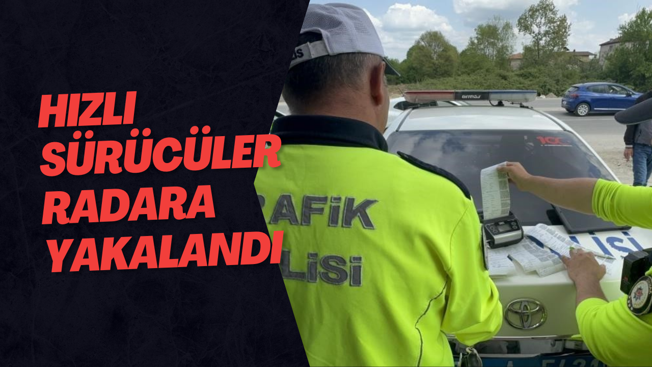 Hızlı Sürücüler Radara Yakalandı