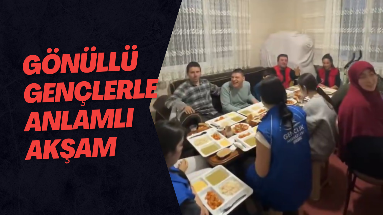 Gönüllü Gençlerle Anlamlı Akşam