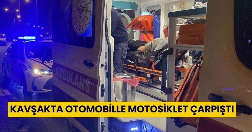Kavşakta otomobille motosiklet çarpıştı: 1 yaralı